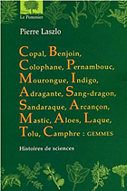Copal, benjoin, colophane... : Histoire de sciences de Pierre Laszlo aux Editions du Pommier